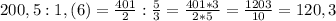 200,5:1,(6)=\frac{401}{2}:\frac{5}{3}=\frac{401*3}{2*5}=\frac{1203}{10}=120,3