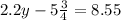 2.2y-5 \frac{3}{4} =8.55