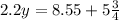 2.2y=8.55+5 \frac{3}{4}