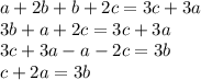 a+2b+b+2c=3c+3a\\ 3b+a+2c=3c+3a\\ 3c+3a-a-2c=3b\\ c+2a=3b