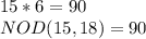 15*6=90 \\NOD(15,18)=90