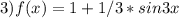 3)f(x)=1+1/3*sin3x