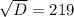 \sqrt{D} =219