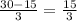 \frac{30 - 15}{3} = \frac{15}{3}