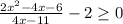 \frac{2x^2-4x-6}{4x-11}-2 \geq 0