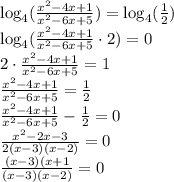 \log_4(\frac{x^2-4x+1}{x^2-6x+5})=\log_4(\frac{1}{2})\\&#10;\log_4(\frac{x^2-4x+1}{x^2-6x+5}\cdot 2)=0\\&#10;2\cdot\frac{x^2-4x+1}{x^2-6x+5}=1\\&#10;\frac{x^2-4x+1}{x^2-6x+5}=\frac{1}{2}\\&#10;\frac{x^2-4x+1}{x^2-6x+5}-\frac{1}{2}=0\\&#10;\frac{x^2-2x-3}{2(x-3)(x-2)}=0\\&#10;\frac{(x-3)(x+1}{(x-3)(x-2)}=0