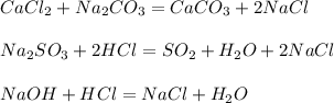 CaCl_2 +Na_2CO_3=CaCO_3+2NaCl \\ \\ Na_2SO_3+2HCl=SO_2+H_2O+2NaCl \\ \\ NaOH+HCl=NaCl+H_2O