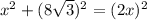 x^{2} + (8\sqrt{3} ) ^{2} =(2 x)^{2}