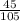 \frac{45}{105}