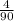 \frac{4}{90}