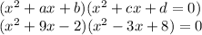 (x^2+ax+b)(x^2+cx+d=0)\\&#10;(x^2+9x-2)(x^2-3x+8)=0