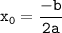 \tt \displaystyle x_0 =\frac{-b}{2a}