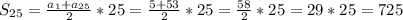 S_{25}= \frac{a_1+a_{25}}{2}*25= \frac{5+53}{2}*25 = \frac{58}{2}*25=29*25=725