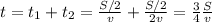 t=t_1+t_2=\frac{S/2}{v}+\frac{S/2}{2v}=\frac 34 \frac Sv