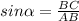 sin \alpha = \frac{BC}{AB}