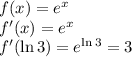 f(x)=e^x\\ f'(x)=e^x\\ f'(\ln 3)=e^{\ln3}=3