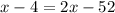 x-4=2x-52