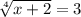 \sqrt[4]{x+2} =3