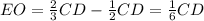 EO= \frac{2}{3} CD- \frac{1}{2} CD= \frac{1}{6} CD