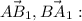 \displaystyle \vec{AB_1 } ,\vec{BA_1 } :