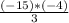 \frac{(-15) * (-4)}{3}