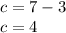 c=7-3\\c=4