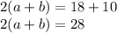 2(a+b)=18+10\\2(a+b)=28