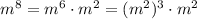 m^8=m^6\cdot m^2= (m^2)^3\cdot m^2