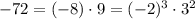 -72 = (-8)\cdot 9 = (-2)^3 \cdot 3^2