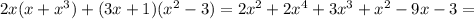 2x(x+x^3)+(3x+1)(x^2-3)=2x^2+2x^4+3x^3+x^2-9x-3=