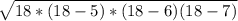 \sqrt{18*(18-5)*(18-6)(18-7)}