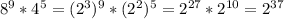 8^9 *4^5=(2^3)^9 *(2^2)^5=2^{27}*2^{10}=2^{37}