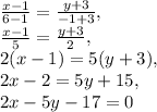 \frac{x-1}{6-1} = \frac{y+3}{-1+3} , \\ \frac{x-1}{5} = \frac{y+3}{2} , \\ 2(x-1)=5(y+3), \\ 2x-2=5y+15, \\ 2x-5y-17=0