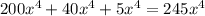 200 x^{4}+40 x^{4} +5 x^{4}= 245 x^{4}