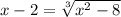 x-2= \sqrt[3]{x^2-8}