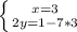 \left \{ {{x=3} \atop {2y=1-7*3}} \right.