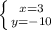 \left \{ {{x=3} \atop {y=-10}} \right.