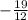 -\frac{19}{12}