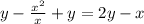 y- \frac{x^2}{x}+y=2y-x