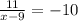 \frac{11}{x-9} =-10