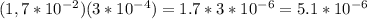 (1,7*10^{-2})(3*10^{-4})=1.7*3*10^{-6}=5.1*10^{-6}