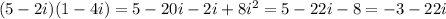 (5-2i)(1-4i)=5-20i-2i+8i^{2}=5-22i-8=-3-22i