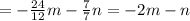 =- \frac{24}{12}m- \frac{7}{7}n=-2m-n