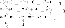 \frac{x(x+6)}{2} - \frac{x(x+14)}{3} - \frac{ x^{2}+1}{6} =0 \\ \frac{3x(x+6)}{6} - \frac{2x(x+14)}{6} - \frac{ x^{2} +1}{6}=0 \\ \frac{3 x^{2}+18x-2 x^{2} -28x- x^{2} -1}{6}=0 \\ \frac{-10x-1}{6} =0 \\