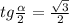 tg\frac{\alpha}{2}=\frac{\sqrt{3}}{2}