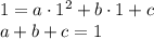 1=a\cdot1^2+b\cdot1+c&#10;\\\&#10;a+b+c=1