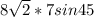 8\sqrt{2}* 7 sin45