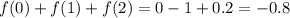 f(0)+f(1)+f(2)=0-1+0.2=-0.8