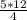 \frac{5*12}{4}