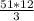 \frac{51*12}{3}